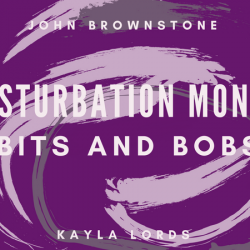 Masturbation Monday Bits and Bobs