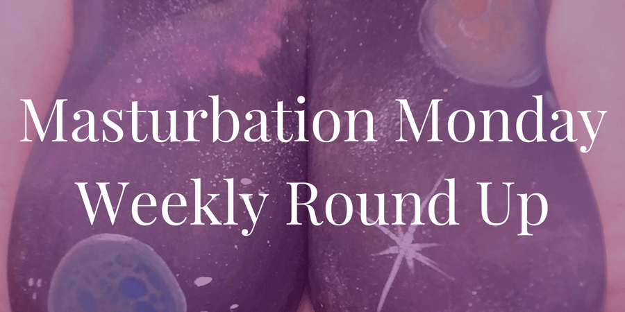 Masturbation Monday Roundup for Week 195