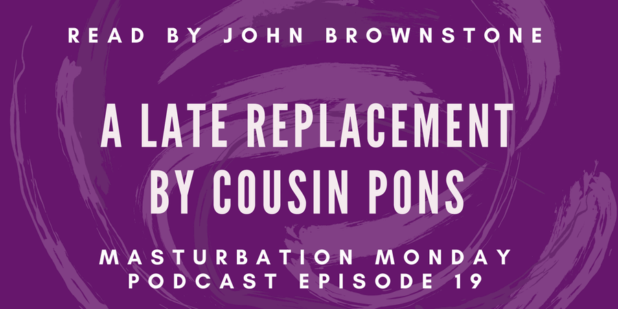 A Late Replacement by Cousin Pons read by John Brownstone