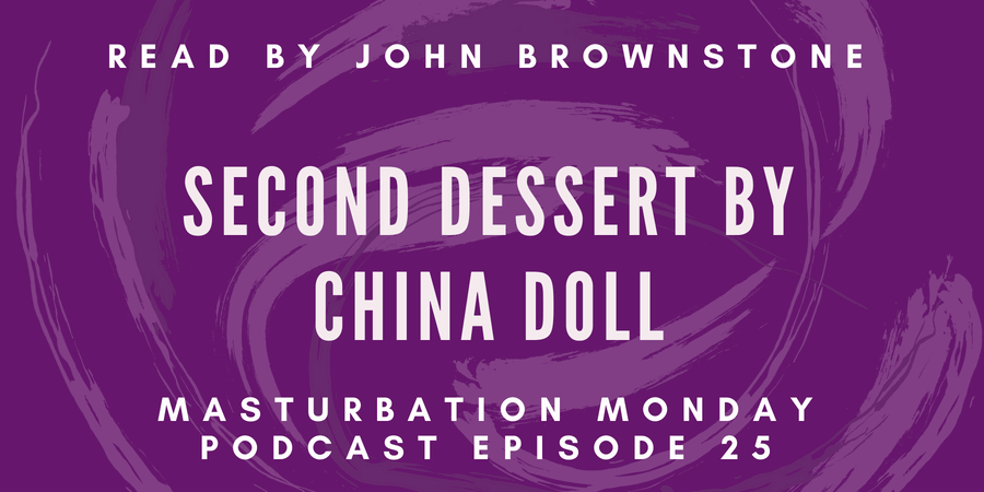 Second Dessert by Sarah Helena Heart on Masturbation Monday podcast episode 25